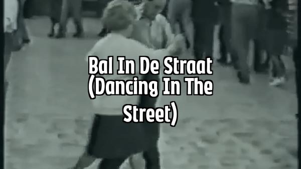 Bal in de Straat (Dancing in the Street) - Danza fiamminga progressiva